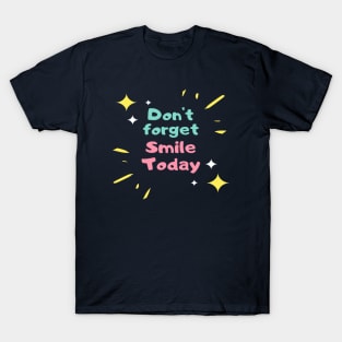 Don't Forget To Smile Today T-Shirt